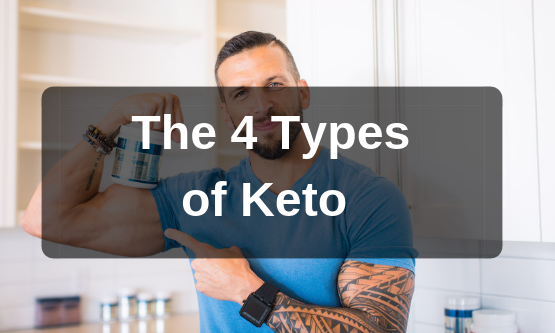 The 4 Types of Keto Diet: A Definitive Guide to Choosing Your Keto Diet
