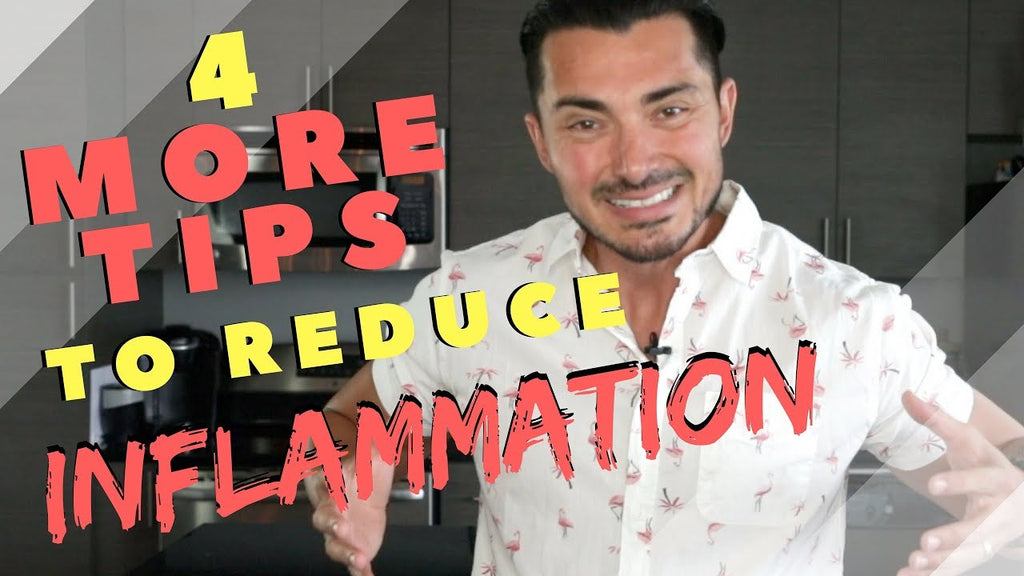 4 More Tips to Reduce Inflammation